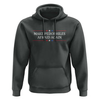 Make Pedophiles Afraid Again Hoodie Funny Political Satire Bold Statement