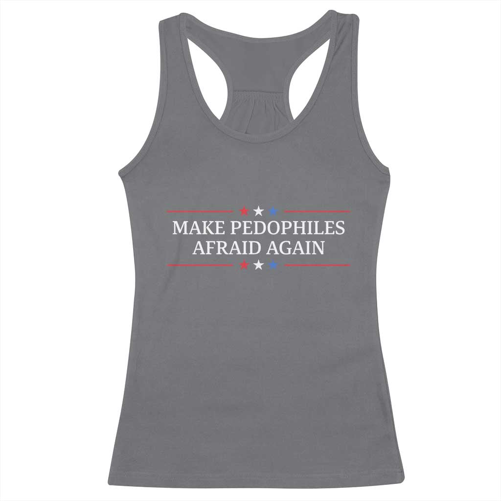 Make Pedophiles Afraid Again Racerback Tank Top Funny Political Satire Bold Statement