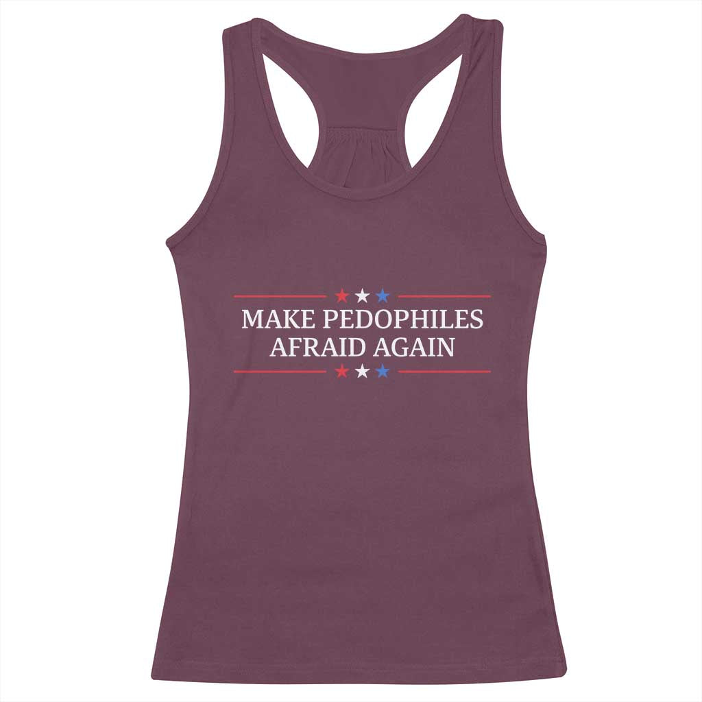 Make Pedophiles Afraid Again Racerback Tank Top Funny Political Satire Bold Statement
