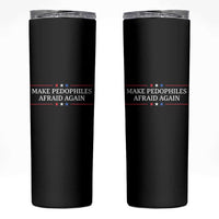 Make Pedophiles Afraid Again Skinny Tumbler Funny Political Satire Bold Statement