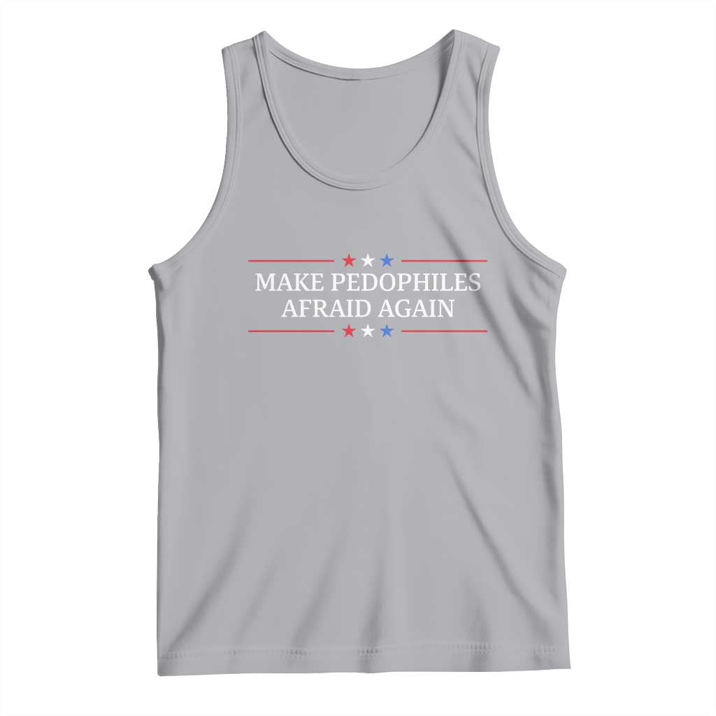 Make Pedophiles Afraid Again Tank Top Funny Political Satire Bold Statement