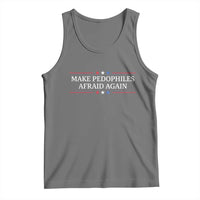 Make Pedophiles Afraid Again Tank Top Funny Political Satire Bold Statement