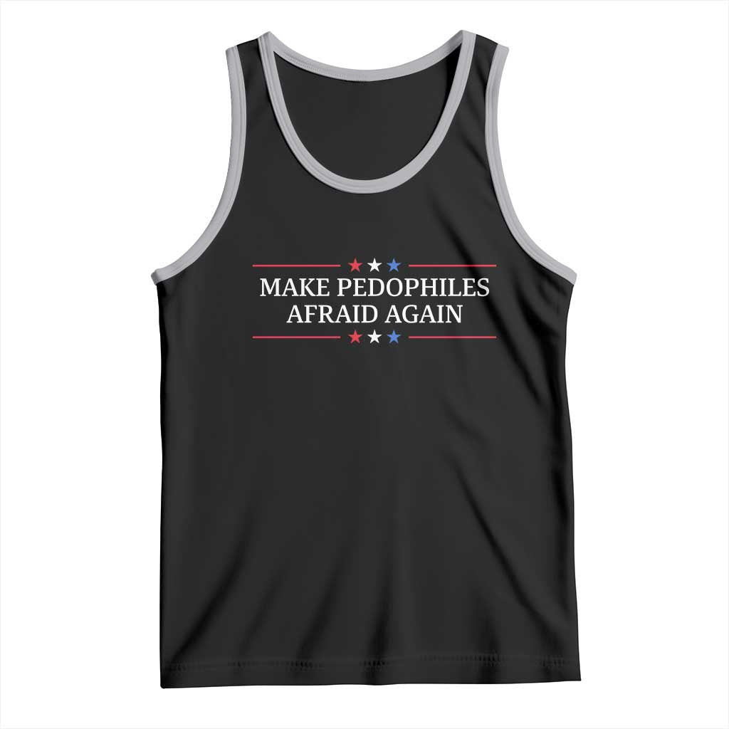 Make Pedophiles Afraid Again Tank Top Funny Political Satire Bold Statement