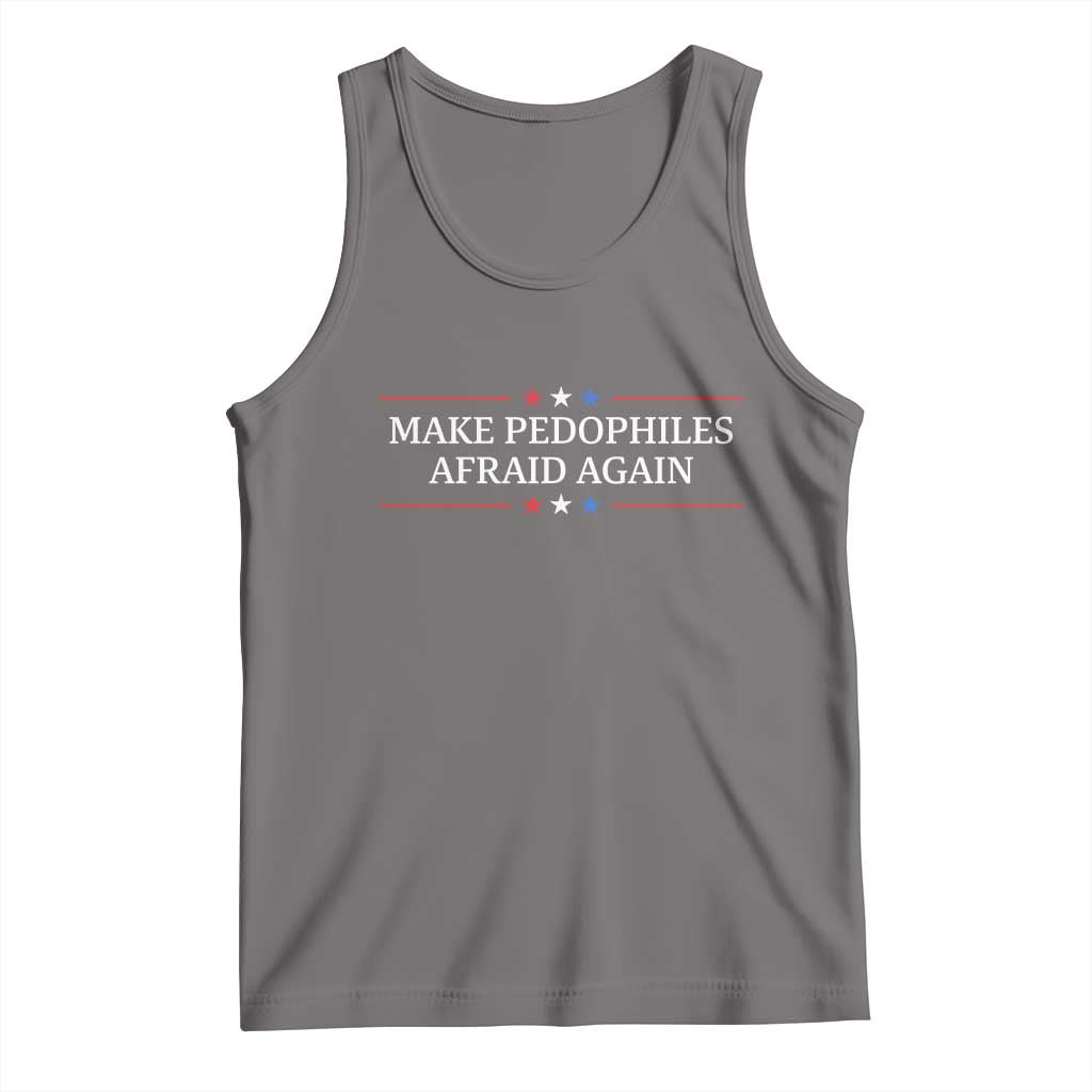 Make Pedophiles Afraid Again Tank Top Funny Political Satire Bold Statement
