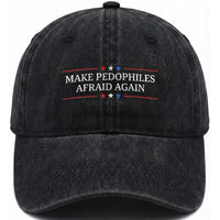 Make Pedophiles Afraid Again Washed Cotton Baseball Cap Funny Political Satire Bold Statement