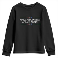 Make Pedophiles Afraid Again Youth Sweatshirt Funny Political Satire Bold Statement