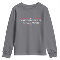 Make Pedophiles Afraid Again Youth Sweatshirt Funny Political Satire Bold Statement