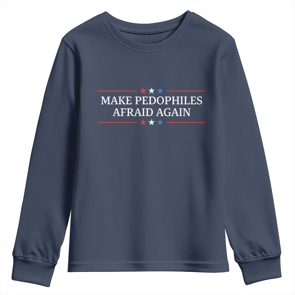Make Pedophiles Afraid Again Youth Sweatshirt Funny Political Satire Bold Statement