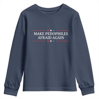 Make Pedophiles Afraid Again Youth Sweatshirt Funny Political Satire Bold Statement