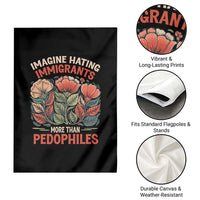 Imagine Hating Immirants More Than Pedophiles Garden Flag Political Satire Retro Floral