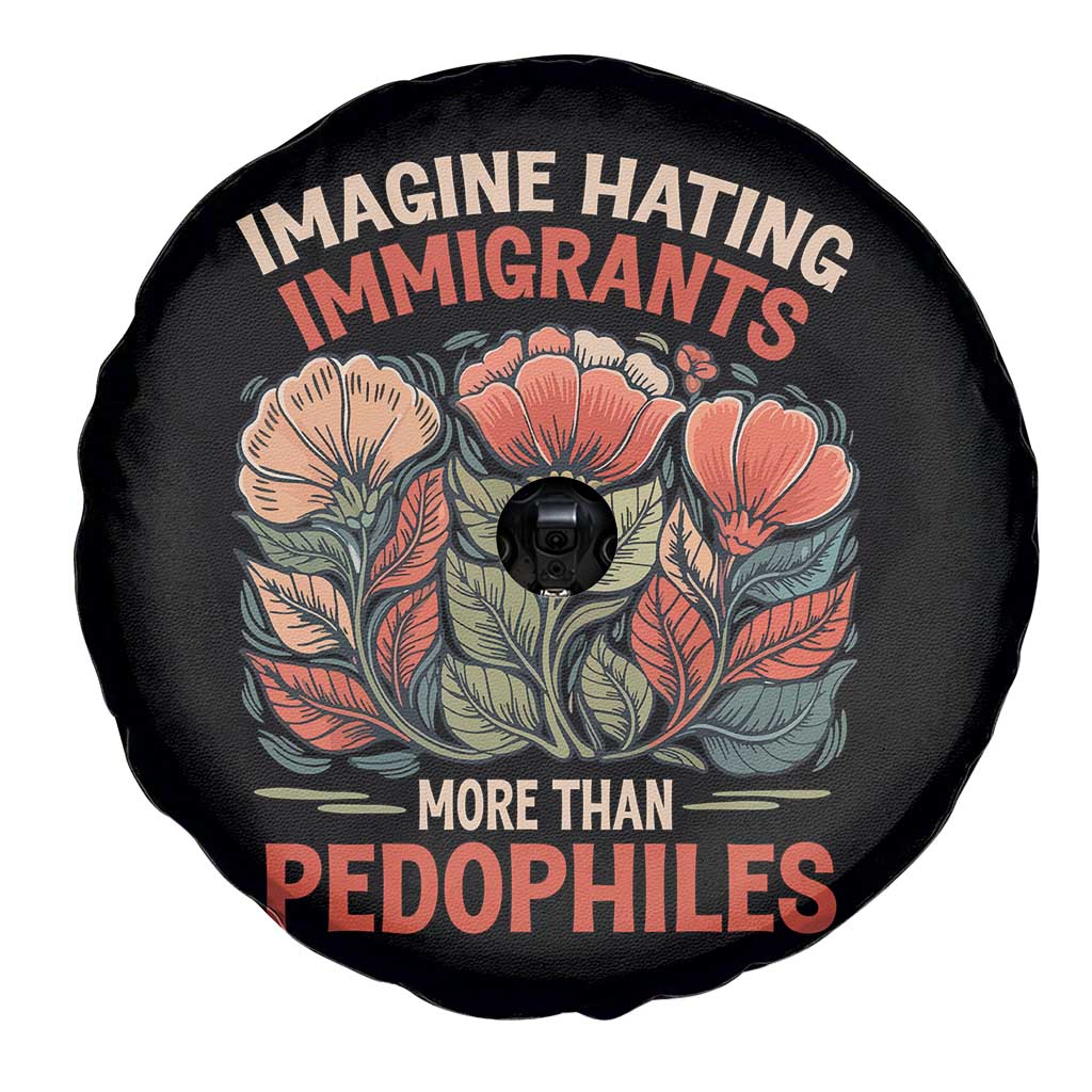 Imagine Hating Immirants More Than Pedophiles Spare Tire Cover Political Satire Retro Floral