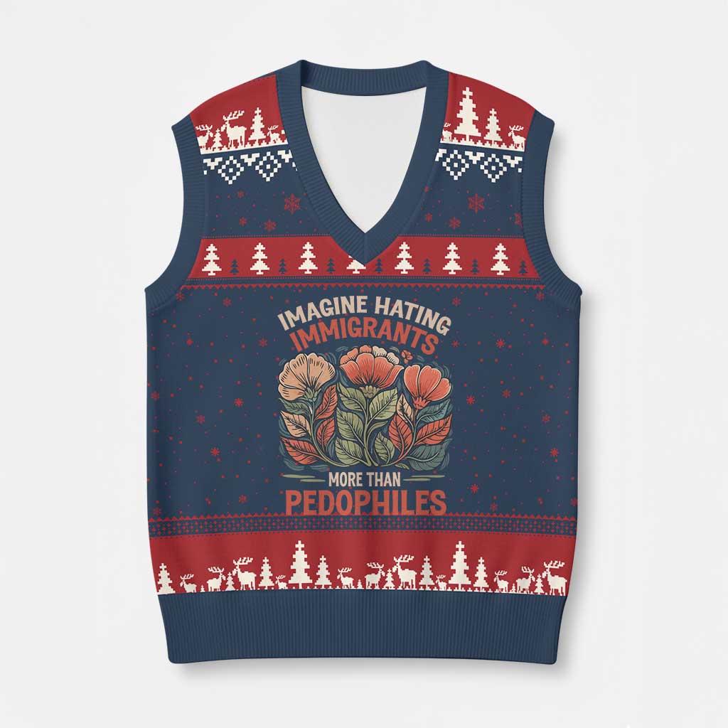 Imagine Hating Immirants More Than Pedophiles V-Neck Knit Sweater Vest Political Satire Retro Floral