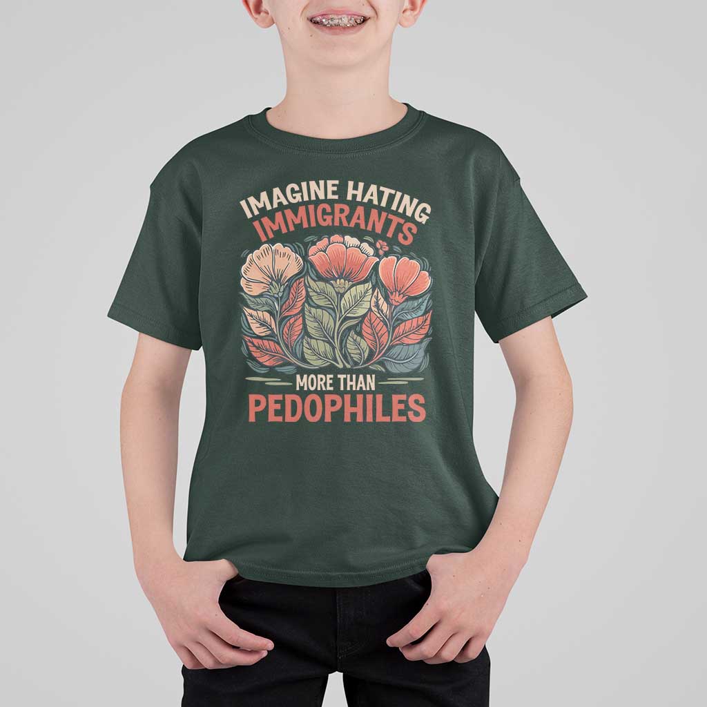 Imagine Hating Immirants More Than Pedophiles T Shirt For Kid Political Satire Retro Floral