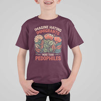 Imagine Hating Immirants More Than Pedophiles T Shirt For Kid Political Satire Retro Floral