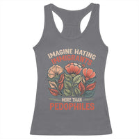 Imagine Hating Immirants More Than Pedophiles Racerback Tank Top Political Satire Retro Floral