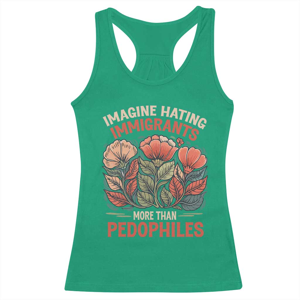 Imagine Hating Immirants More Than Pedophiles Racerback Tank Top Political Satire Retro Floral