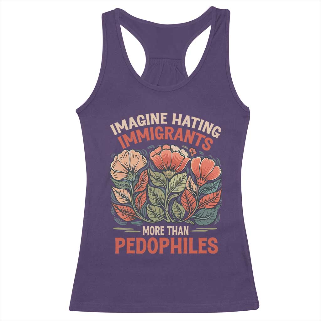 Imagine Hating Immirants More Than Pedophiles Racerback Tank Top Political Satire Retro Floral