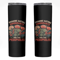 Imagine Hating Immirants More Than Pedophiles Skinny Tumbler Political Satire Retro Floral