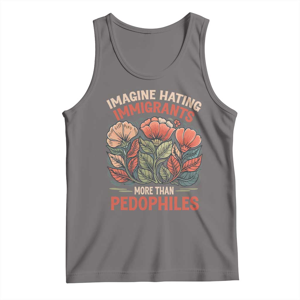 Imagine Hating Immirants More Than Pedophiles Tank Top Political Satire Retro Floral