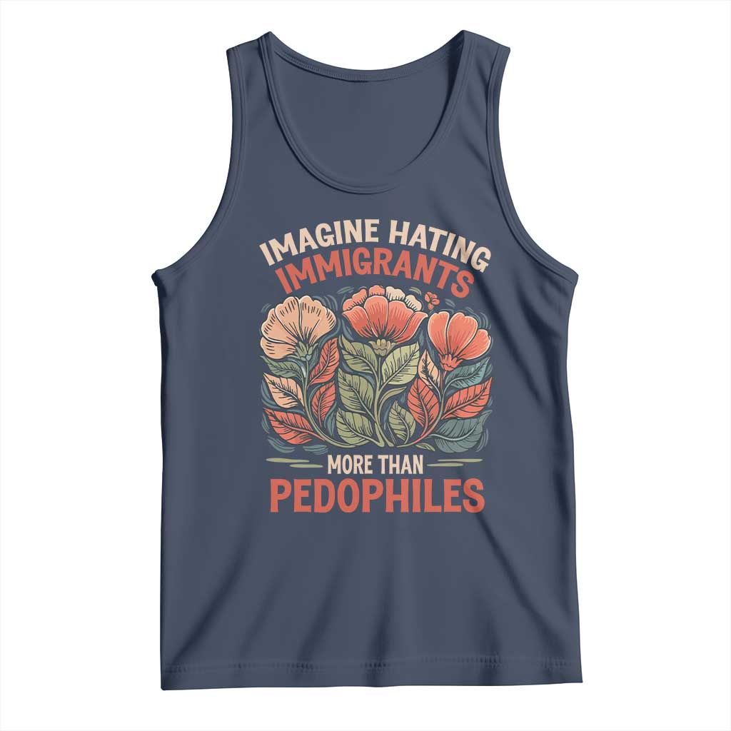 Imagine Hating Immirants More Than Pedophiles Tank Top Political Satire Retro Floral