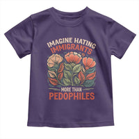 Imagine Hating Immirants More Than Pedophiles Toddler T Shirt Political Satire Retro Floral