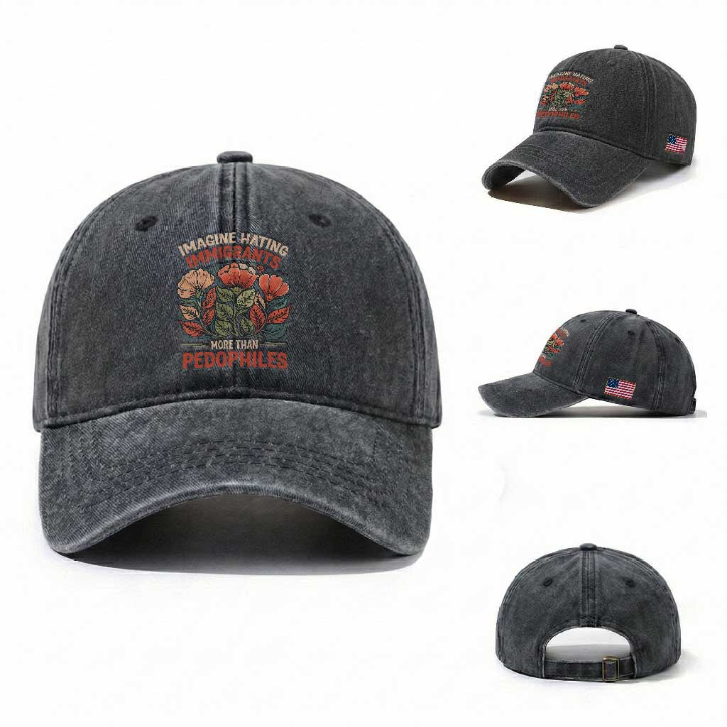 Imagine Hating Immigrants More Than Pedophiles Washed Cotton Baseball Cap Political Satire Retro Floral