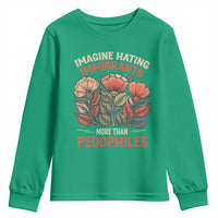 Imagine Hating Immirants More Than Pedophiles Youth Sweatshirt Political Satire Retro Floral