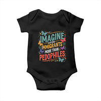 Imagine Hating Immigrants More Than Pedophiles Baby Onesie