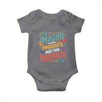 Imagine Hating Immigrants More Than Pedophiles Baby Onesie