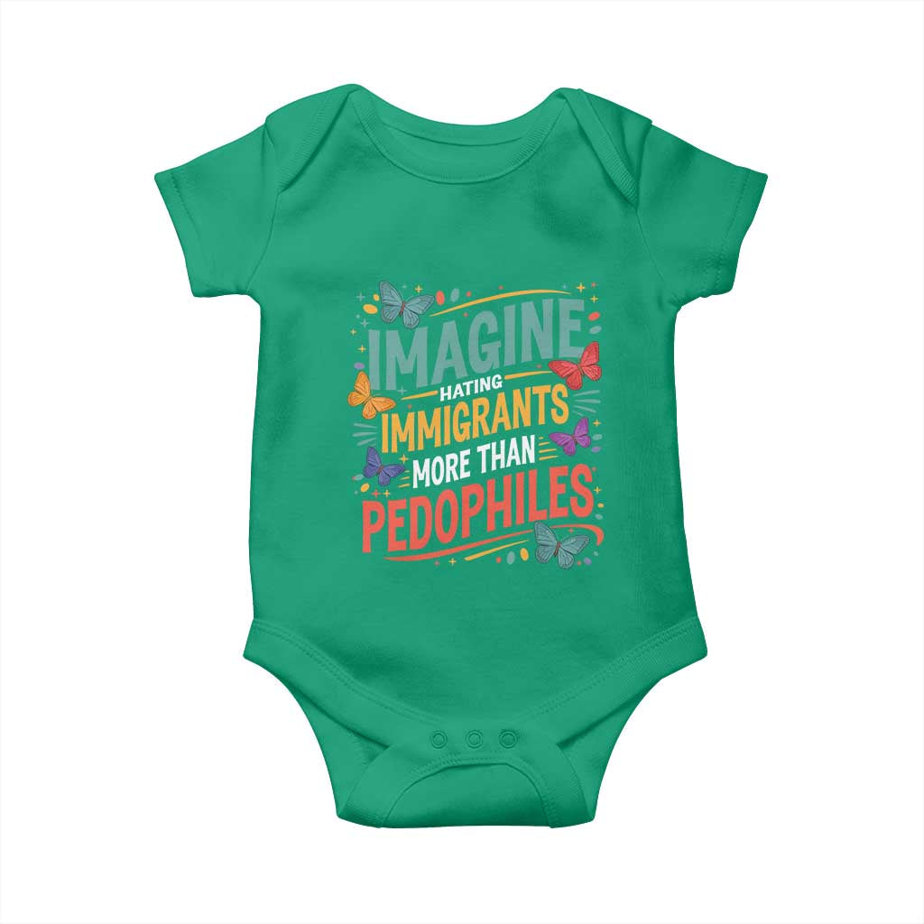 Imagine Hating Immigrants More Than Pedophiles Baby Onesie