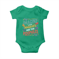 Imagine Hating Immigrants More Than Pedophiles Baby Onesie