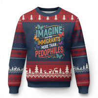 Imagine Hating Immigrants More Than Pedophiles Ugly Christmas Sweater