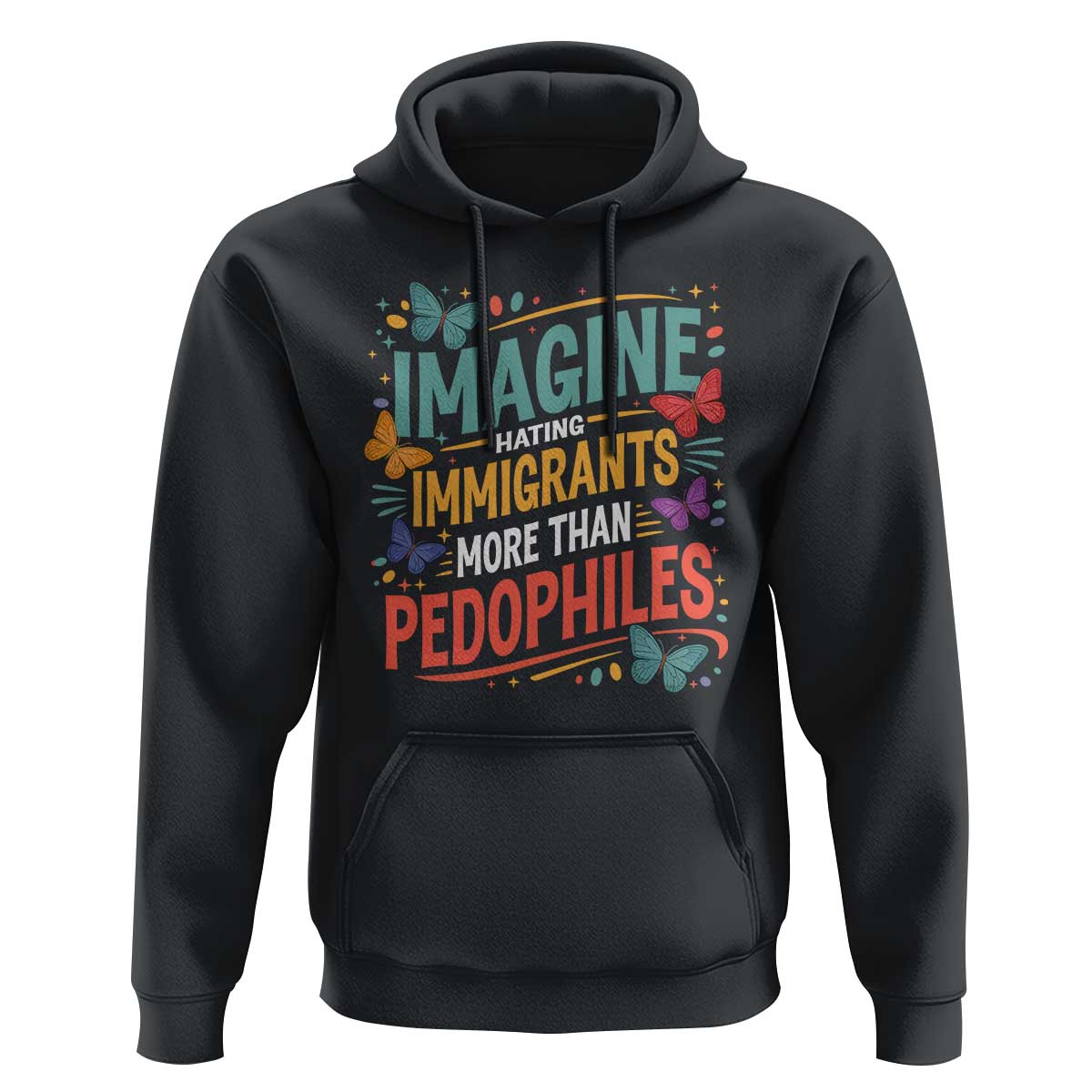 Imagine Hating Immigrants More Than Pedophiles Hoodie