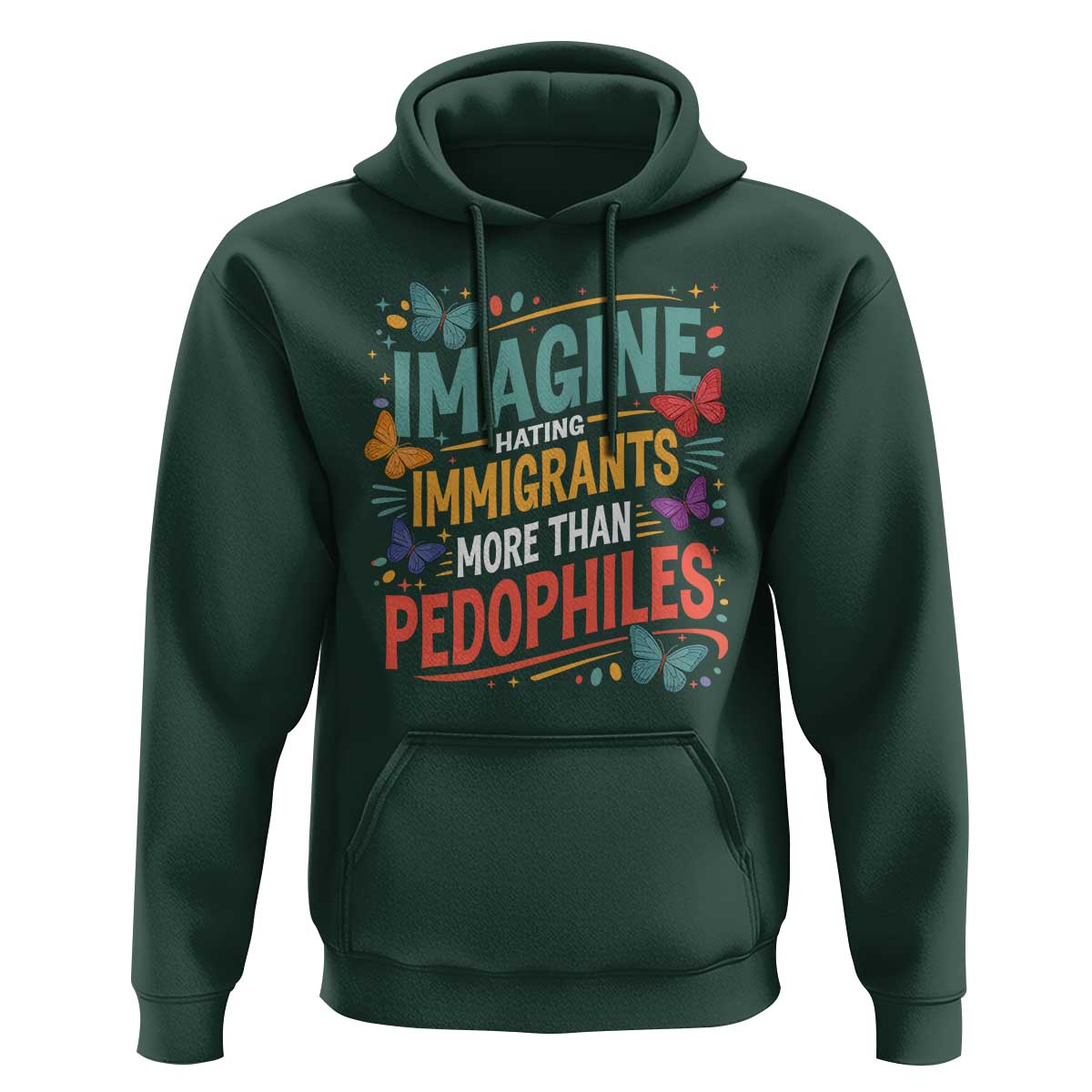 Imagine Hating Immigrants More Than Pedophiles Hoodie