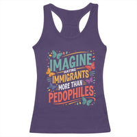 Imagine Hating Immigrants More Than Pedophiles Racerback Tank Top