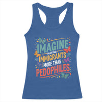 Imagine Hating Immigrants More Than Pedophiles Racerback Tank Top