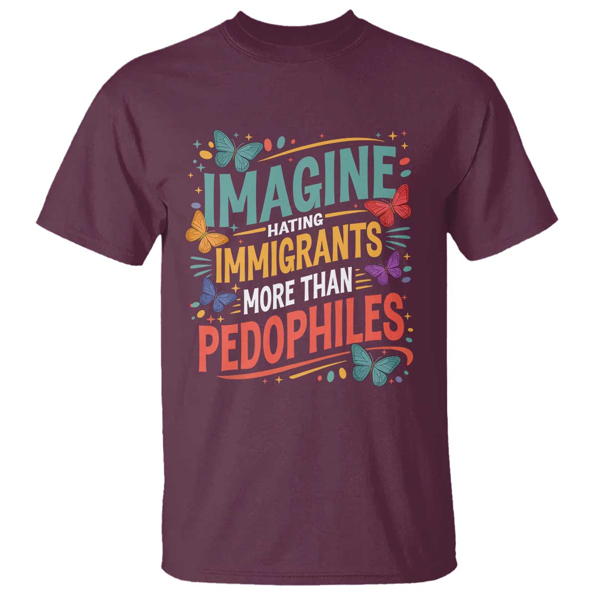 Imagine Hating Immigrants More Than Pedophiles T Shirt