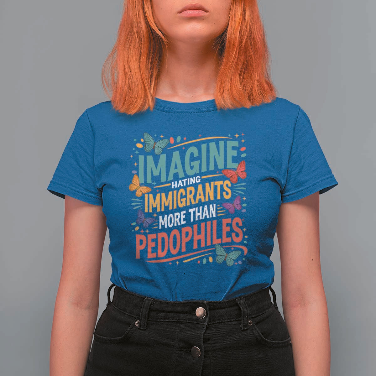 Imagine Hating Immigrants More Than Pedophiles T Shirt For Women
