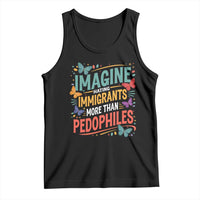 Imagine Hating Immigrants More Than Pedophiles Tank Top