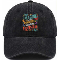 Imagine Hating Immigrants More Than Pedophiles Washed Cotton Baseball Cap