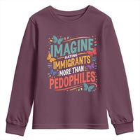 Imagine Hating Immigrants More Than Pedophiles Youth Sweatshirt
