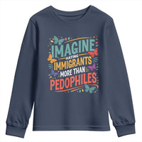 Imagine Hating Immigrants More Than Pedophiles Youth Sweatshirt