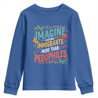 Imagine Hating Immigrants More Than Pedophiles Youth Sweatshirt