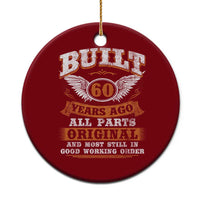 Funny 60th Birthday Ceramic Ornament Built 60 Years Ago All Parts Original And Most Still In Good Working Order