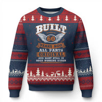 Funny 60th Birthday Ugly Christmas Sweater Built 60 Years Ago All Parts Original And Most Still In Good Working Order
