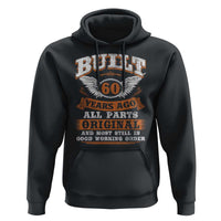 Funny 60th Birthday Hoodie Built 60 Years Ago All Parts Original And Most Still In Good Working Order