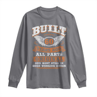Funny 60th Birthday Long Sleeve Shirt Built 60 Years Ago All Parts Original And Most Still In Good Working Order