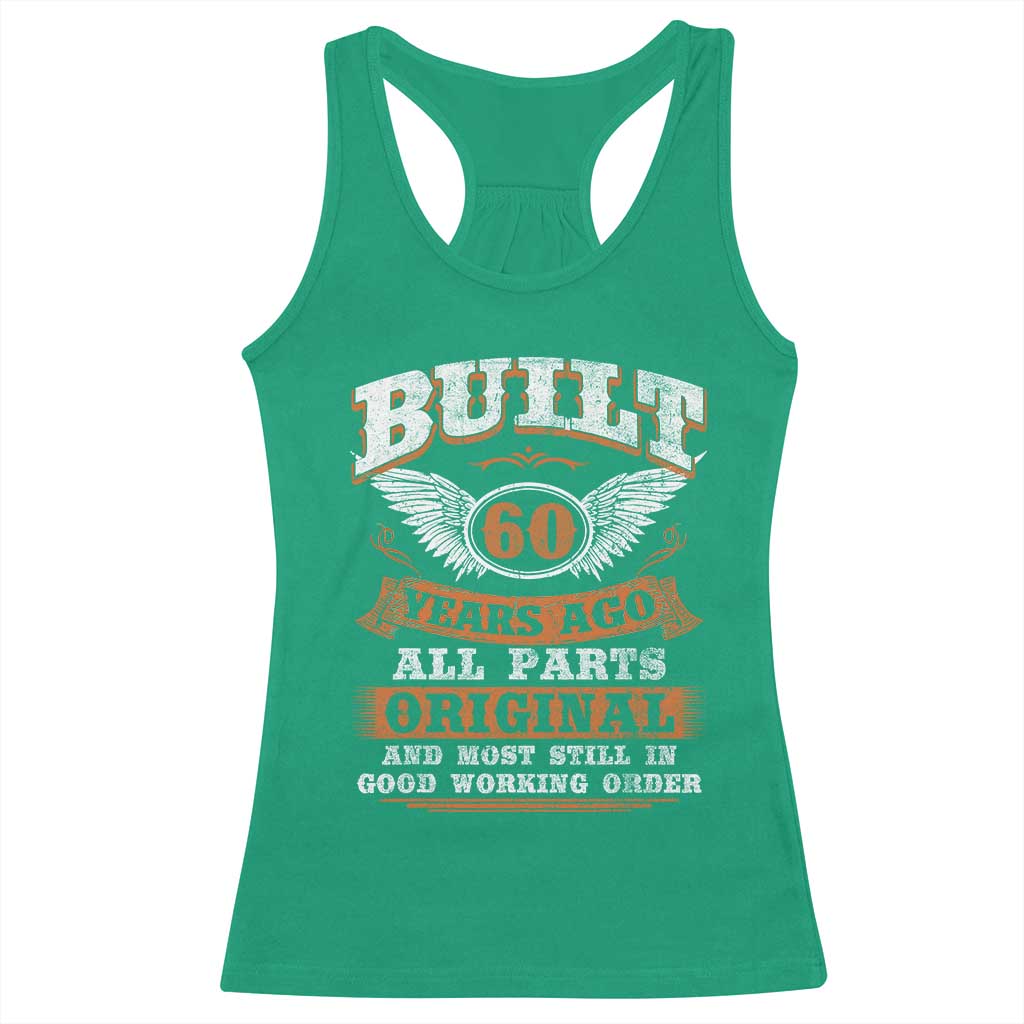 Funny 60th Birthday Racerback Tank Top Built 60 Years Ago All Parts Original And Most Still In Good Working Order