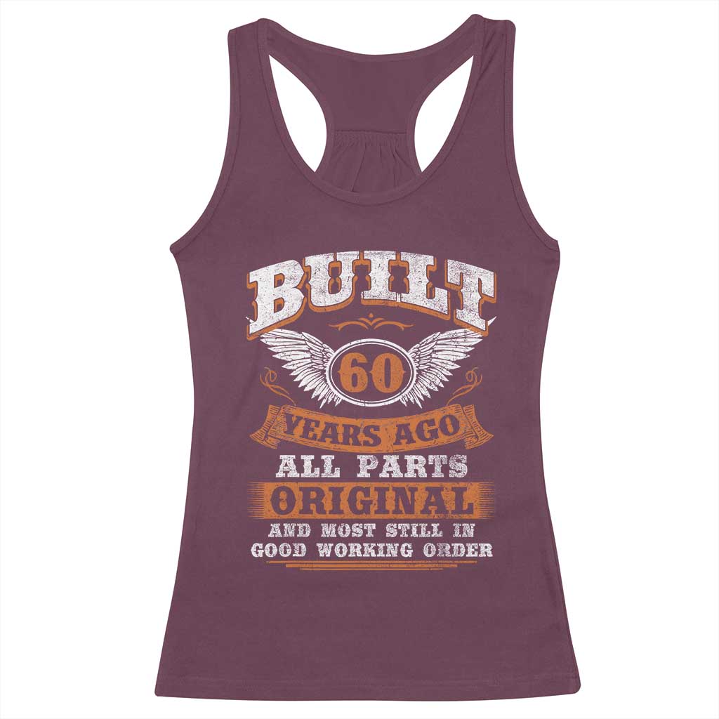 Funny 60th Birthday Racerback Tank Top Built 60 Years Ago All Parts Original And Most Still In Good Working Order
