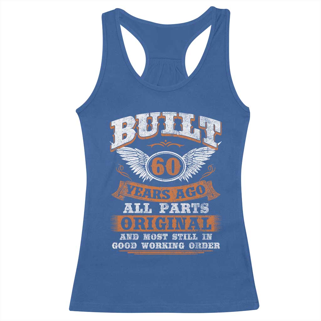 Funny 60th Birthday Racerback Tank Top Built 60 Years Ago All Parts Original And Most Still In Good Working Order